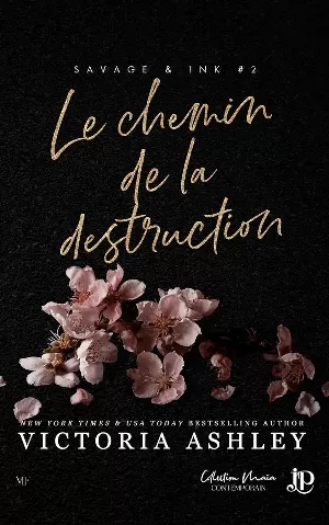 Victoria Ashley – Savage & Ink, Tome 2 : Le chemin de la destruction